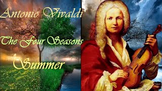 Antonio Vivaldi  The Four Seasons  Summer  Антонио Вивальди  Времена года  Лето [upl. by Treve]