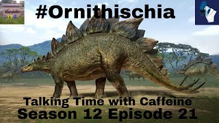 Ornithischia Talking Time with Caffeine S12 E21 [upl. by Ahsam854]