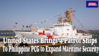 United States Brings 4 Patrol Ships to Philippine PCG to Expand Maritime Security [upl. by Siulegroj]