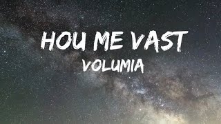 Volumia  Hou Me Vast SongtekstLyrics [upl. by Mraz]