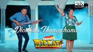 MINISTERIO WILLAY  DIOSLLATA YUPAYCHANA VIDEO OFICIAL 4K 2023 [upl. by Ennairda]